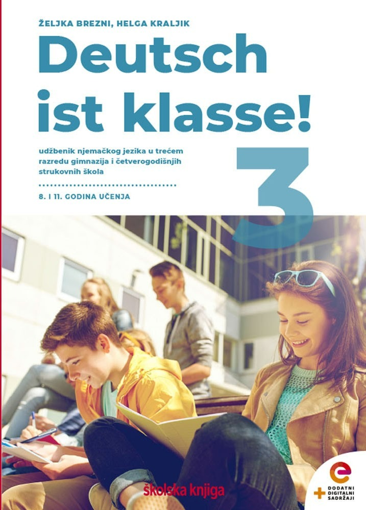 DEUTSCH_IST_KLASSE!_3,_udzbenik_njemackoga_jezika_s_dodatnim_digitalnim_sadrzajima_u_trecemu_razredu_gimnazija_i_cetverogodisnjih_strukovnih_skola,_8__i_11__godina_ucenja_0.jpg