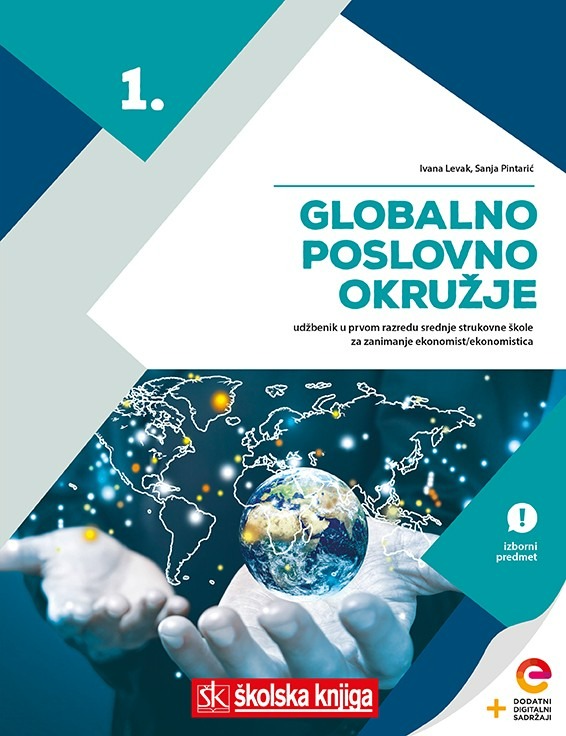 GLOBALNO_POSLOVNO_OKRUZJE,_udzbenik_s_dodatnim_digitalnim_sadrzajima_u_prvom_razredu_srednje_strukovne_skole_za_zanimanje_ekonomist_ekonomistica___izborni_predmet_0.jpg