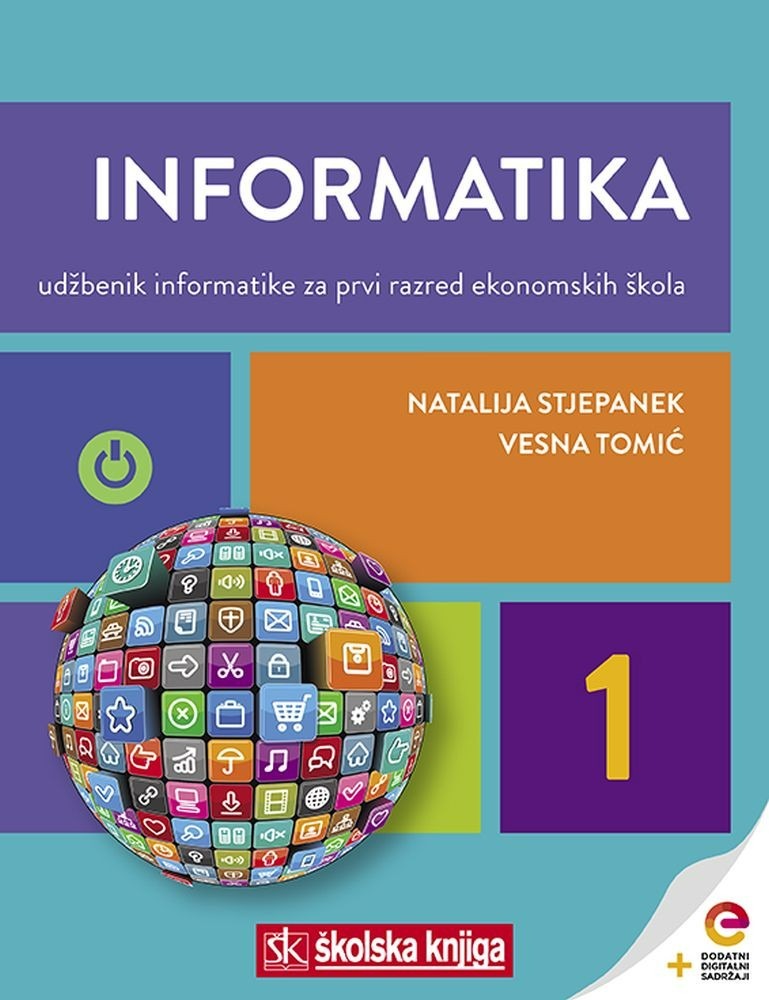INFORMATIKA_1,_udzbenik_informatike_s_dodatnim_digitalnim_sadrzajima_za_prvi_razred_ekonomskih_skola_0.jpg