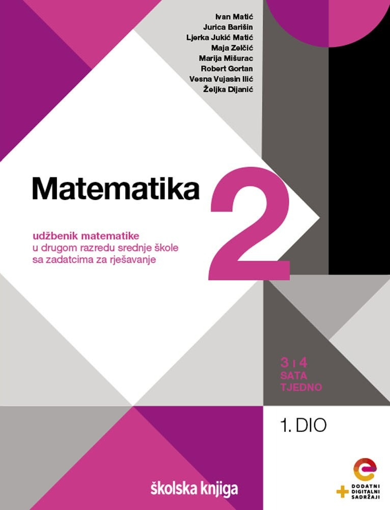 MATEMATIKA_2,_udzbenik_matematike_s_dodatnim_digitalnim_sadrzajima_u_drugom_razredu_srednje_skole_sa_zadatcima_za_rjesavanje,_3_i_4_sata_tjedno___komplet_1__i_2__dio_0.jpg
