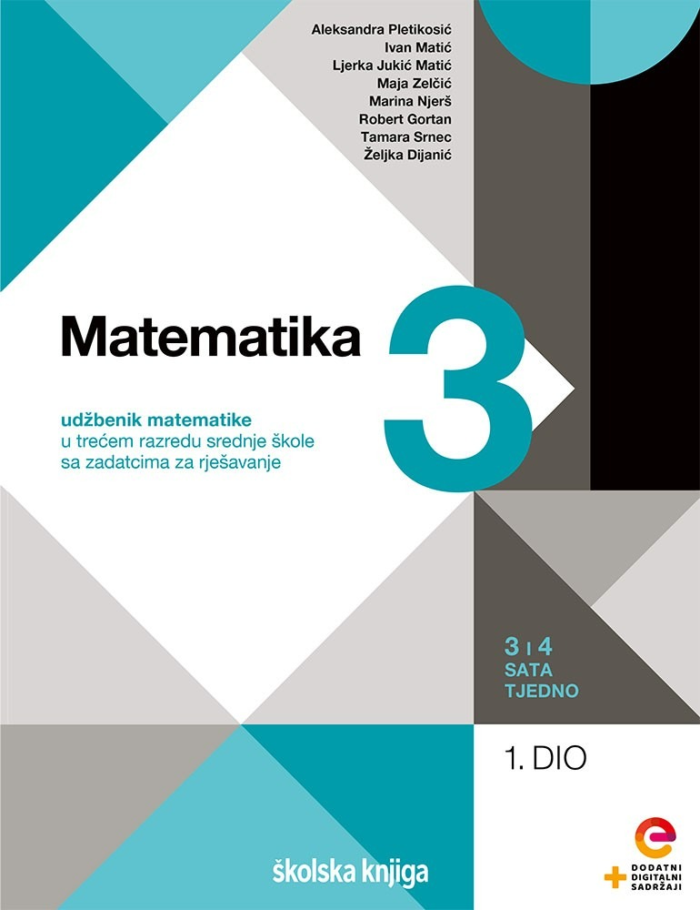 MATEMATIKA_3,_udzbenik_matematike_s_dodatnim_digitalnim_sadrzajima_u_trecem_razredu_srednje_skole_sa_zadatcima_za_rjesavanje,_3_i_4_sata_tjedno___komplet_1__i_2__dio_0.jpg