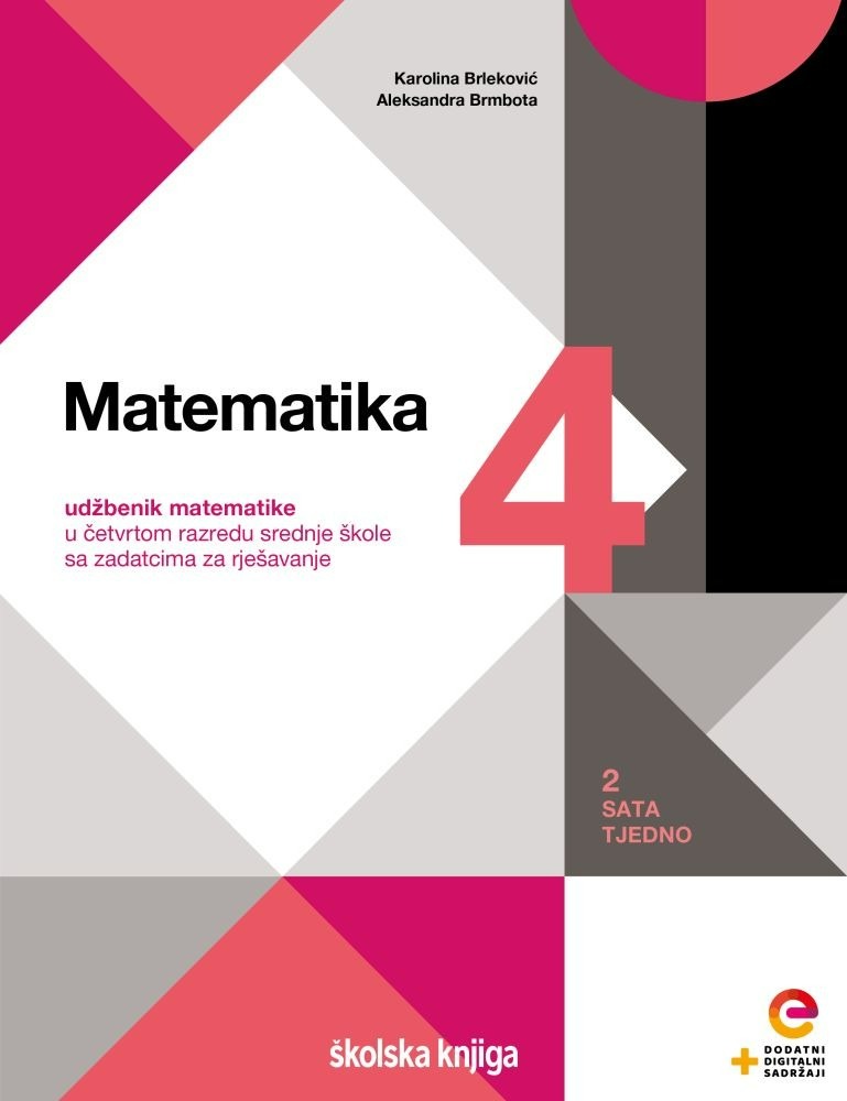 MATEMATIKA_4,_udzbenik_matematike_s_dodatnim_digitalnim_sadrzajima_u_cetvrtom_razredu_srednje_skole_sa_zadatcima_za_rjesavanje,_2_sata_tjedno_0.jpg