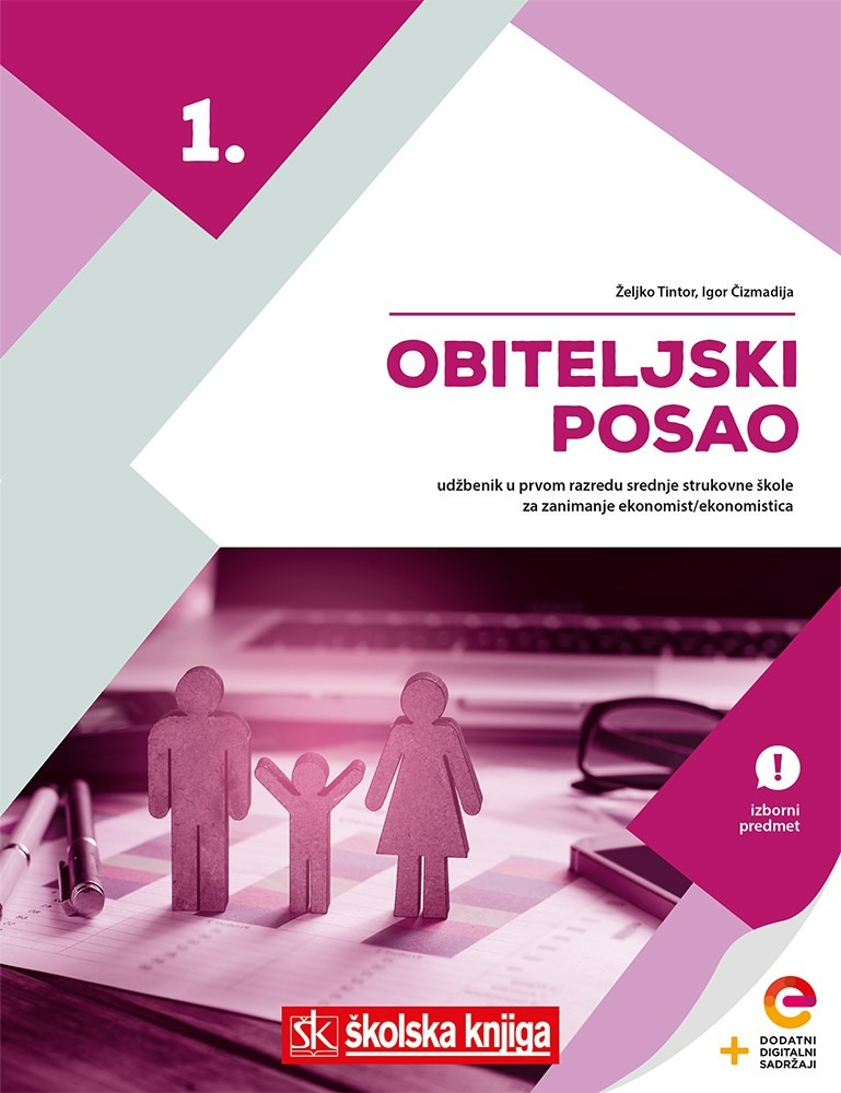 OBITELJSKI_POSAO,_udzbenik_s_dodatnim_digitalnim_sadrzajima_u_prvom_razredu_srednje_strukovne_skole_za_zanimanje_ekonomist___ekonomistica___izborni_predmet_0.jpg