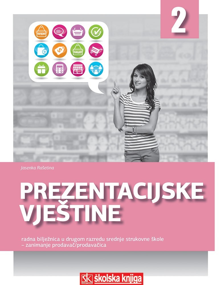 PREZENTACIJSKE_VJESTINE,_radna_biljeznica_u_drugom_razredu_srednjih_strukovnih_skola_za_zanimanje_prodavac_prodavacica_i_u_drugom_razredu_za_zanimanje_komercijalist_komercijalistica_0.jpg