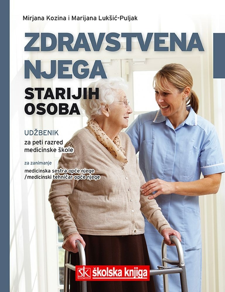 ZDRAVSTVENA_NJEGA_STARIJIH_OSOBA,_udzbenik_za_peti_razred_medicinske_skole_za_zanimanje_medicinska_sestra_opce_njege___medicinski_tehnicar_opce_njege_0.jpg