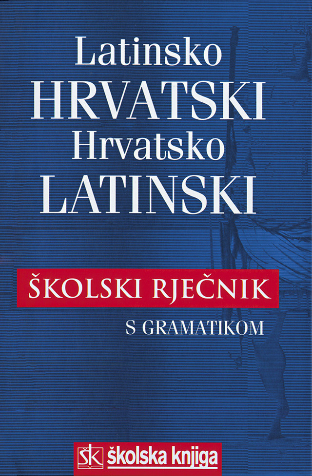 LATINSKO_HRVATSKI_I_HRVATSKO_LATINSKI_SKOLSKI_RJECNIK_S_KRATKOM_GRAMATIKOM_0.png